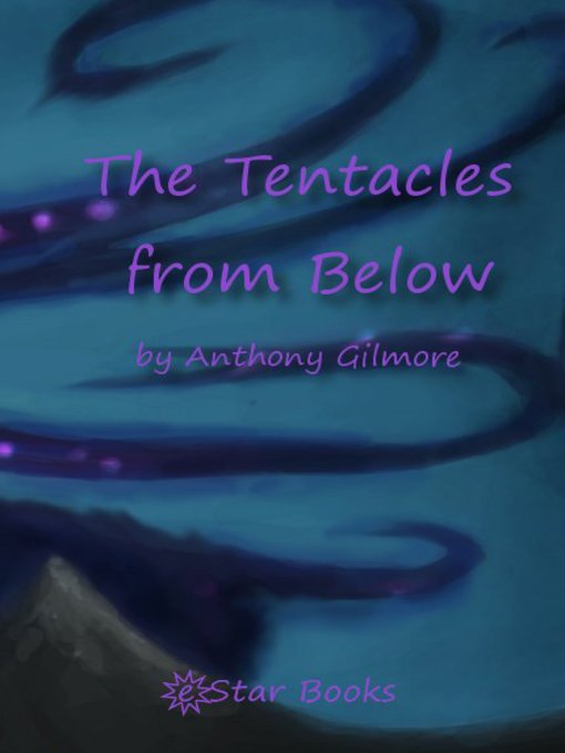 Title details for The Tentacles From Below by Anthony Gilmore - Available